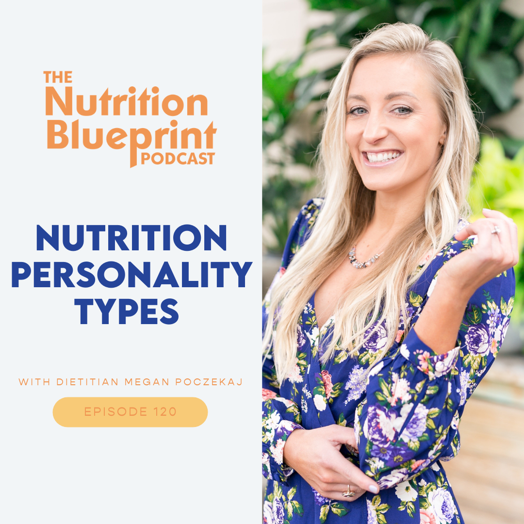 Episode 120: Nutrition Personality Types with Orlando Dietitian Megan Poczekaj
