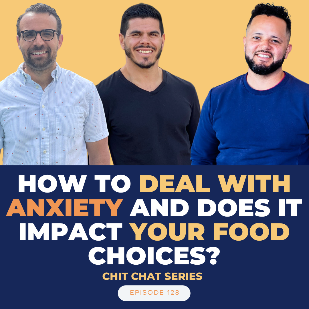 Episode 128: Chit Chat Series: How to deal with anxiety and does it impact your food choices