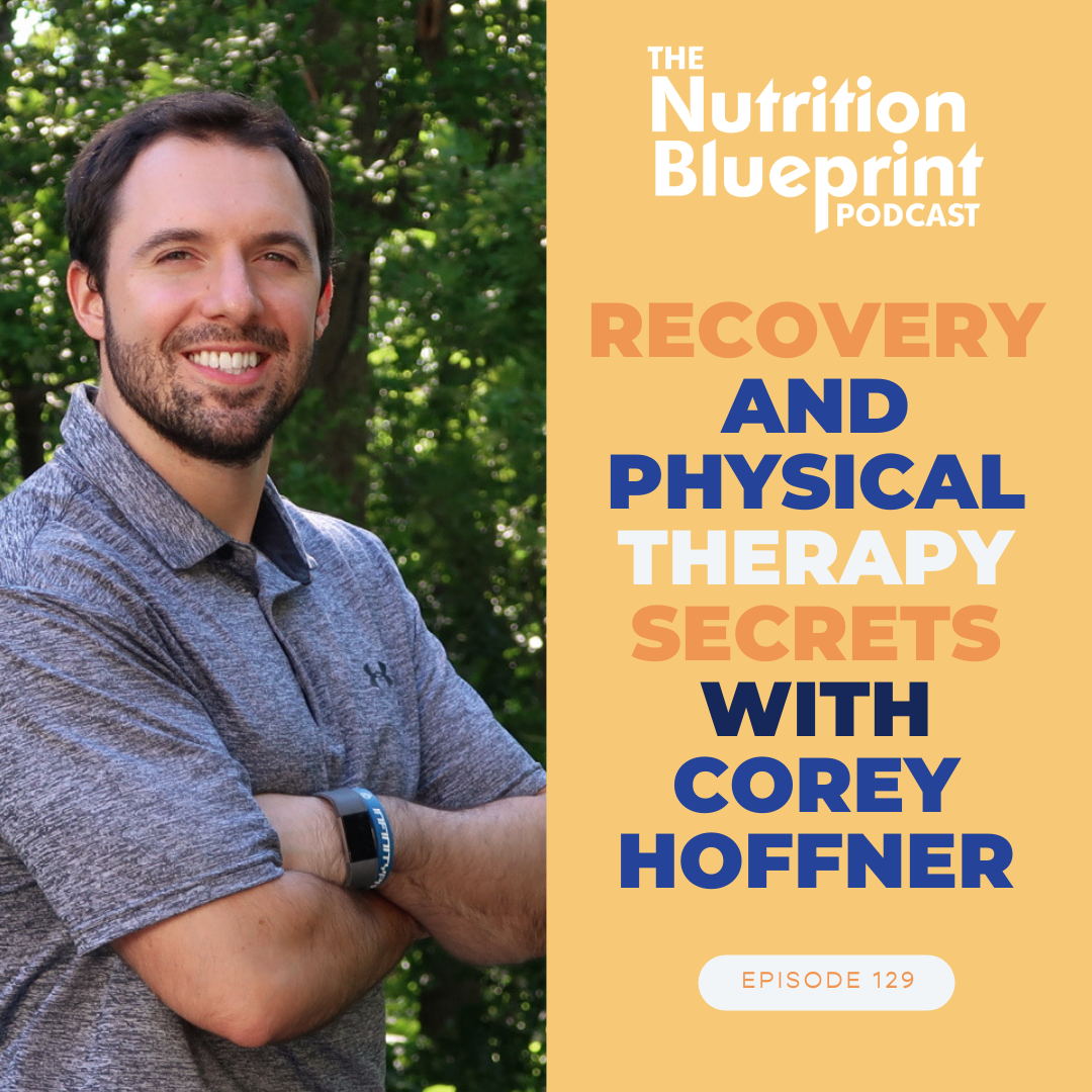 Episode 130: Recovery and Physical Therapy secrets with Corey Hoffner