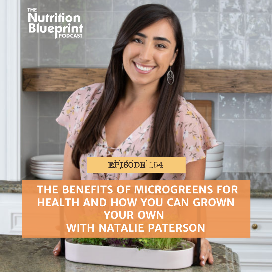 Episode 154: The benefits of microgreens for health and how you can grown your own with Natalie Paterson