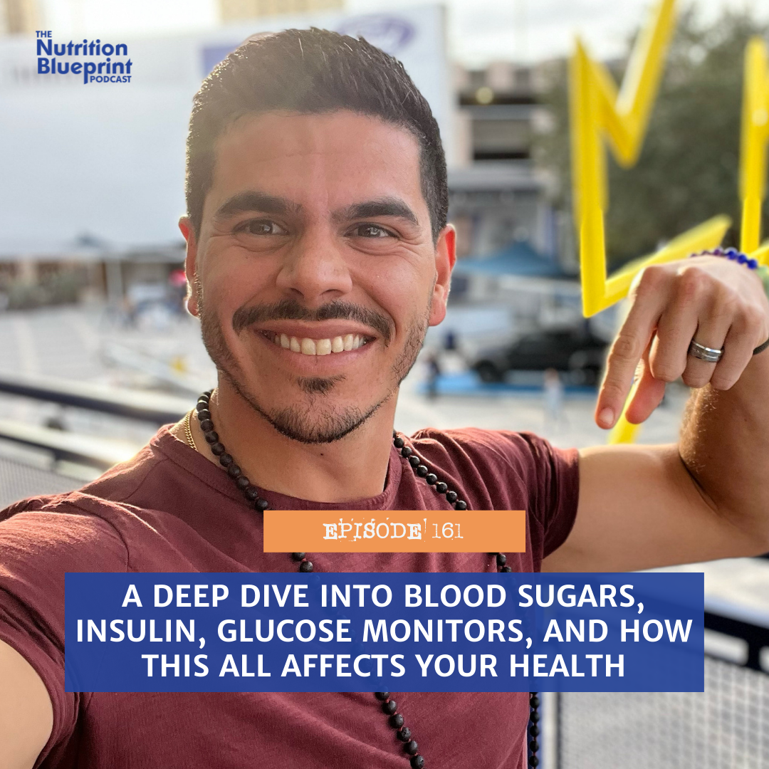 Episode 161 - A deep dive into Blood Sugars, Insulin, glucose monitors, and how this all affects your health