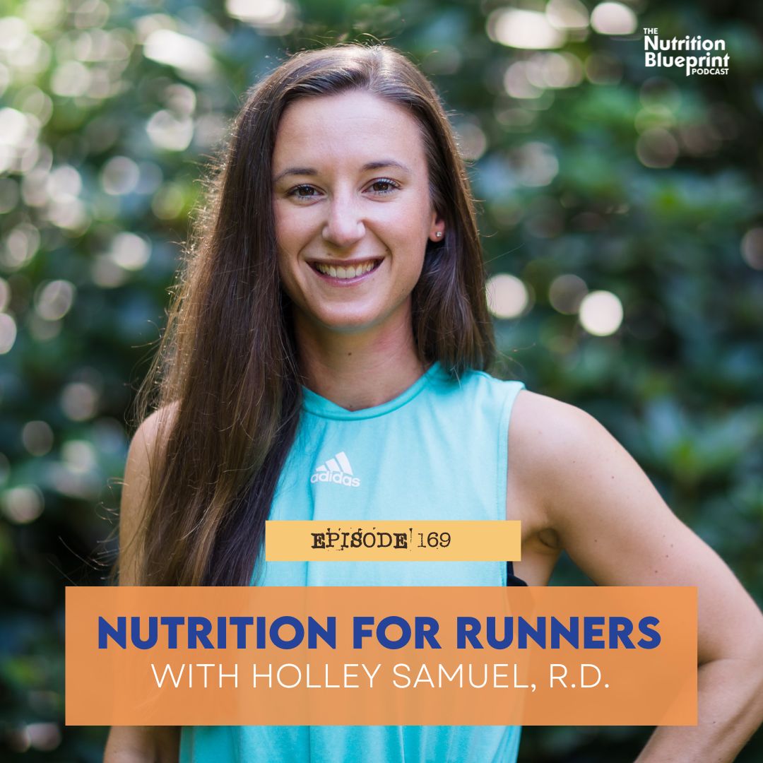 Episode 169: Nutrition for runners with Holley Samuel, R.D.