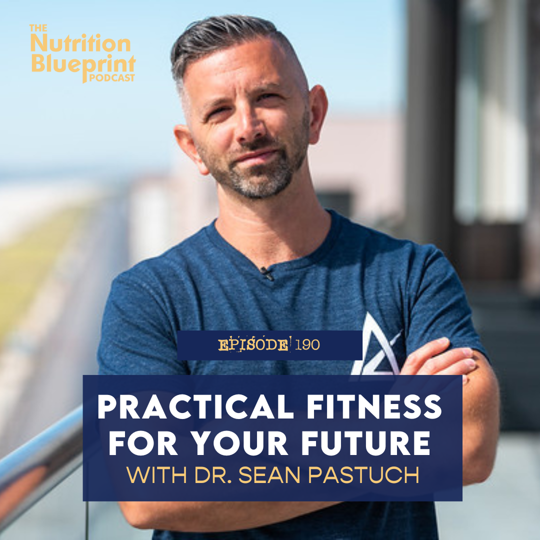 Practical Fitness for Your Future with Dr. Sean Pastuch
